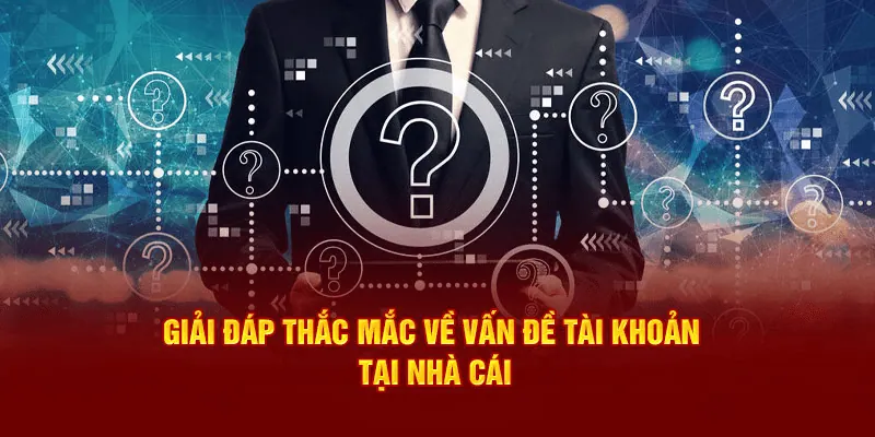 Tổng quan về nhu cầu giải đáp câu hỏi thường gặp trong cá cược