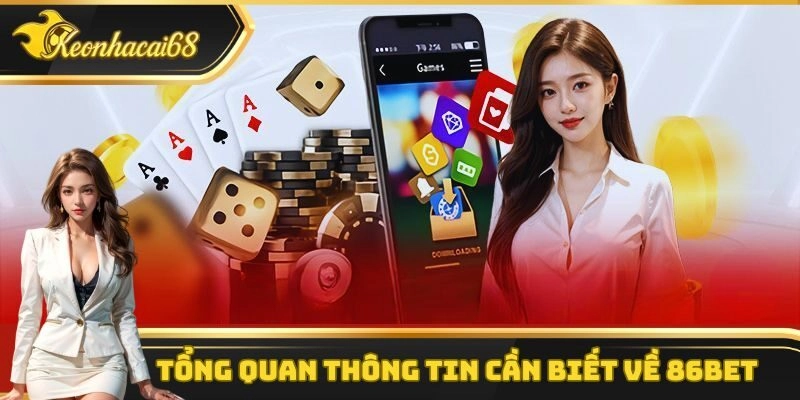 Một vài điểm cơ bản cần nắm được về thương hiệu 86bet Một vài điểm cơ bản cần nắm được về thương hiệu 86bet