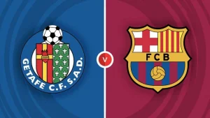 Nhận định trận đấu Getafe vs Barcelona