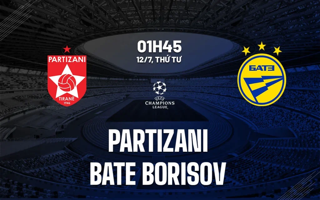 Nhận định trận đấu Partizani Tirana vs BATE Borisov