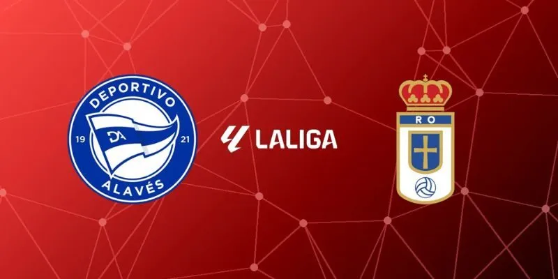 Alaves vs Real Oviedo lúc 0h30 ngày 5/1/2026
