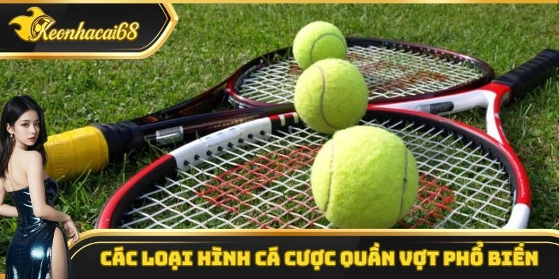 Những hình thức cá cược quần vợt được nhiều người tham gia Những hình thức cá cược quần vợt được nhiều người tham gia