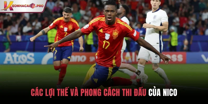 Các lợi thế và phong cách thi đấu của Nico Các lợi thế và phong cách thi đấu của Nico