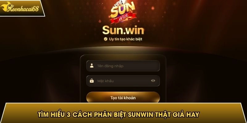 Cách phân biệt Sunwin thật giả avatar