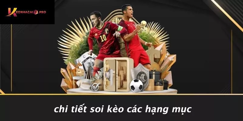 Chi Tiết Soi Kèo Các Hạng Mục