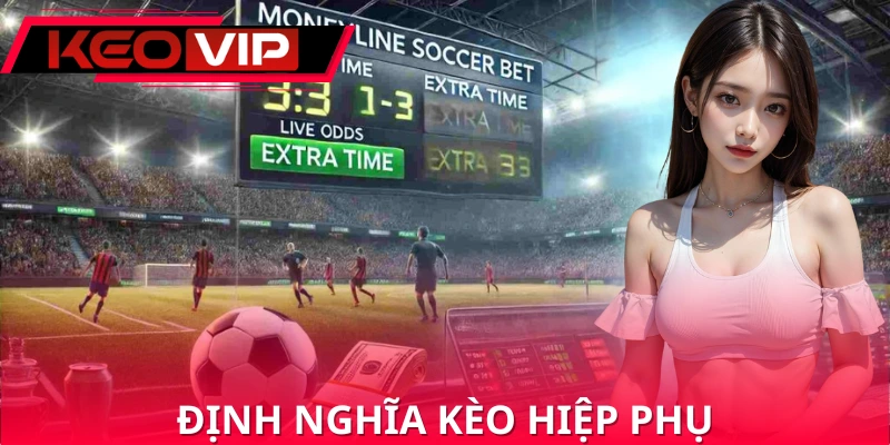 Định nghĩa về kèo hiệp phụ