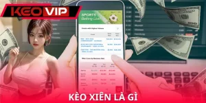Kèo Xiên Là Gì