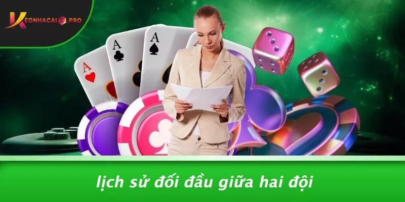 Lịch Sử Đối Đầu Giữa Hai Đội Lịch Sử Đối Đầu Giữa Hai Đội