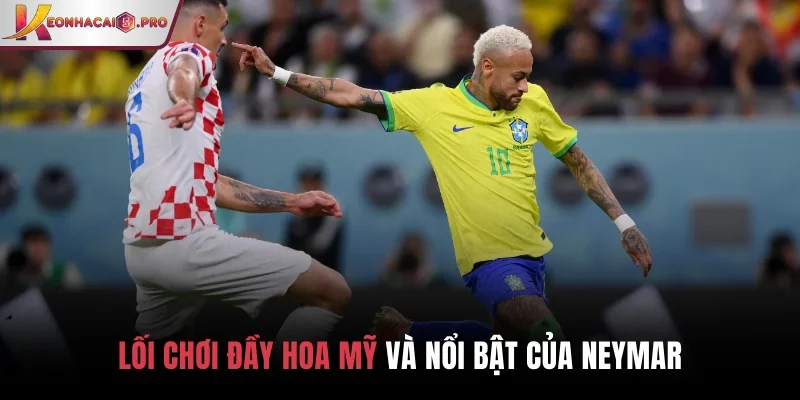 Lối chơi đầy hoa mỹ và nổi bật của Neymar Lối chơi đầy hoa mỹ và nổi bật của Neymar