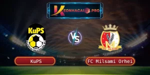 SOI KÈO BÓNG ĐÁ KUPS VS FC MILSAMI ORHEI – 25/07/2025 01:00