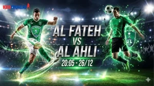 nhan-dinh-al-fateh-vs-al-ahli-20h05-ngay-26-12-vdqg-saudi-arabia-2025-26