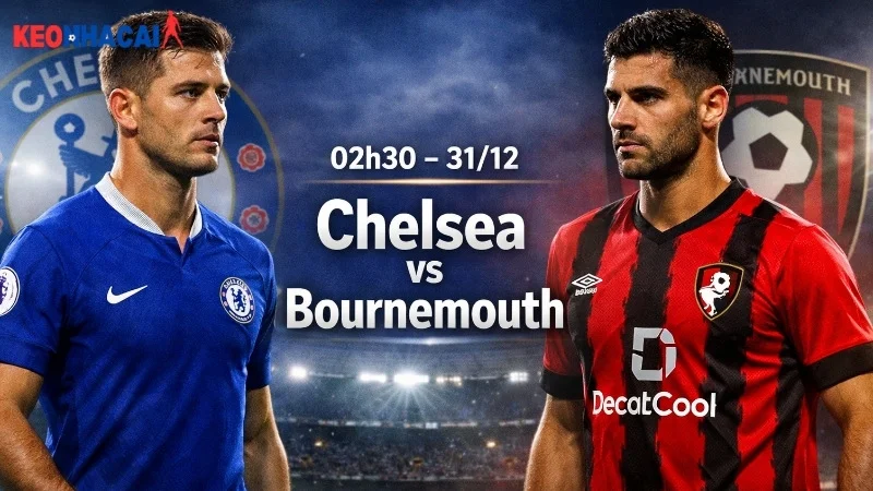 nhan-dinh-bong-da-chelsea-vs-bournemouth-02h30-ngay-31-12