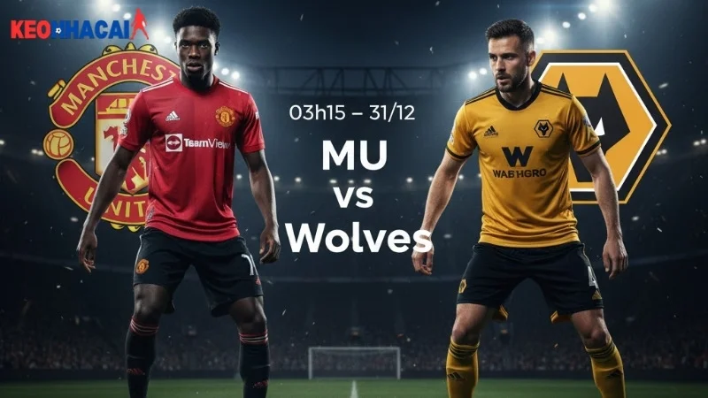 nhan-dinh-bong-da-mu-vs-wolves-03h15-ngay-31-12