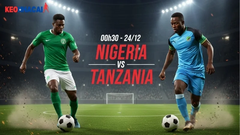 nhan-dinh-bong-da-nigeria-vs-tanzania-0h30-ngay-24-12-afcon-2025
