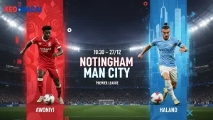 nhan-dinh-bong-da-nottingham-vs-man-city-19h30-ngay-27-12