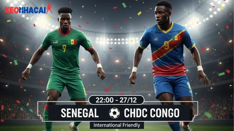 nhan-dinh-bong-da-senegal-vs-chdc-congo-22h00-ngay-27-12