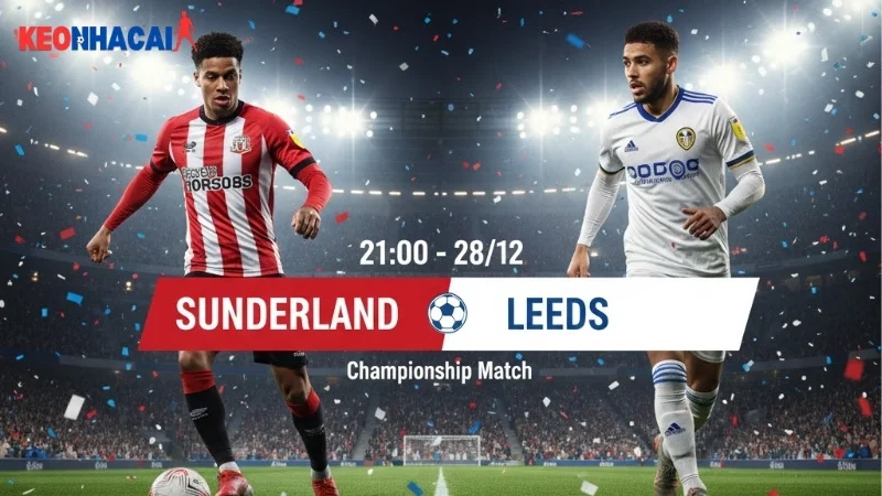 nhan-dinh-bong-da-sunderland-vs-leeds-21h00-ngay-28-12