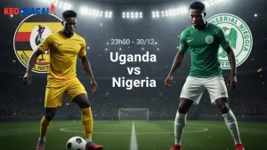 nhan-dinh-bong-da-uganda-vs-nigeria-23h00-ngay-30-12