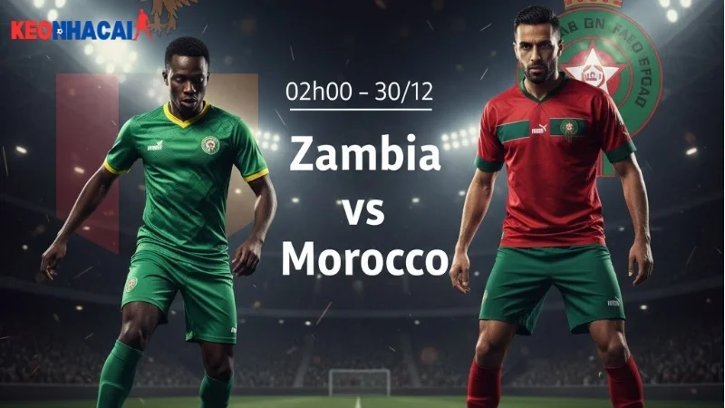 nhan-dinh-bong-da-zambia-vs-morocco-02h00-ngay-30-12
