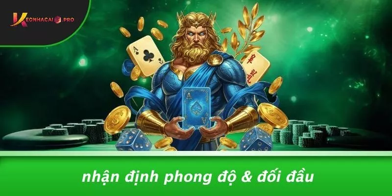 Nhận Định Phong Độ & Đối Đầu Nhận Định Phong Độ & Đối Đầu