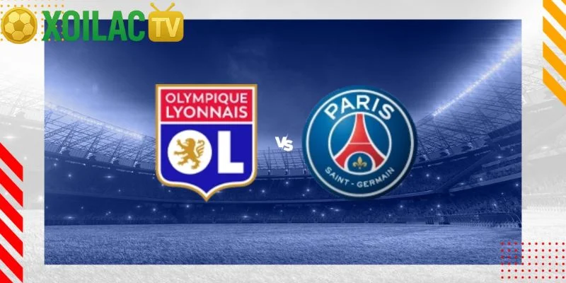 Nhận định Olympique Lyonnais – Paris Saint-Germain vào lúc 02:45 ngày 10/11
