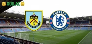 Nhận định Burnley – Chelsea vào lúc 19:30 ngày 22/11