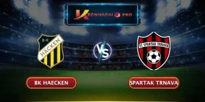 SOI KÈO BK HAECKEN VS SPARTAK TRNAVA: TRẬN CẦU QUYẾT ĐỊNH VÒNG BẢNG – 28/11/2023 02:00