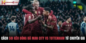 Soi kèo bóng đá Man City vs Tottenham