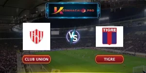 SOI KÈO CLUB UNION - TIGRE