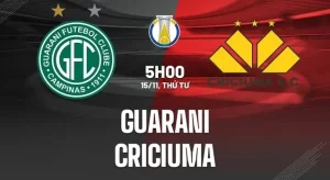 Nhận định soi kèo Guarani vs Criciuma 5h00 ngày 15/11