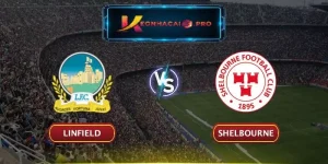 SOI KÈO LINFIELD VS SHELBOURNE – NGÀY 17/08/2025 LÚC 02:45