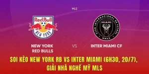 Soi Kèo New York RB Vs Inter Miami (6h30, 20/7), Giải Nhà Nghề Mỹ MLS