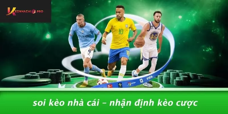 Soi Kèo Nhà Cái – Nhận Định Kèo Cược Soi Kèo Nhà Cái – Nhận Định Kèo Cược