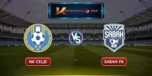 SOI KÈO NK CELJE VS SABAH FK: BÍ QUYẾT CHỌN KEONHACAI CHUẨN – 21/07/2025 23H00