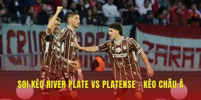 Soi kèo River Plate vs Platense - Kèo châu Á Soi kèo River Plate vs Platense - Kèo châu Á