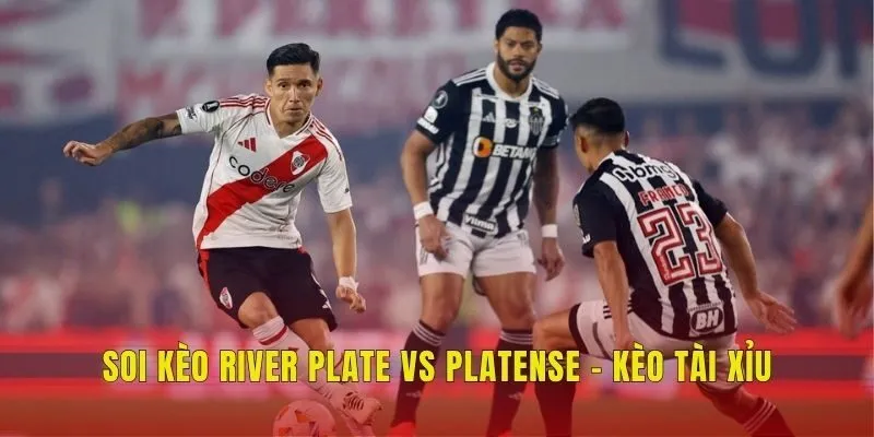 Soi kèo River Plate vs Platense - Kèo tài xỉu Soi kèo River Plate vs Platense - Kèo tài xỉu