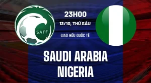 Soi kèo Saudi Arabia vs Nigeria 23h00 ngày 13/10