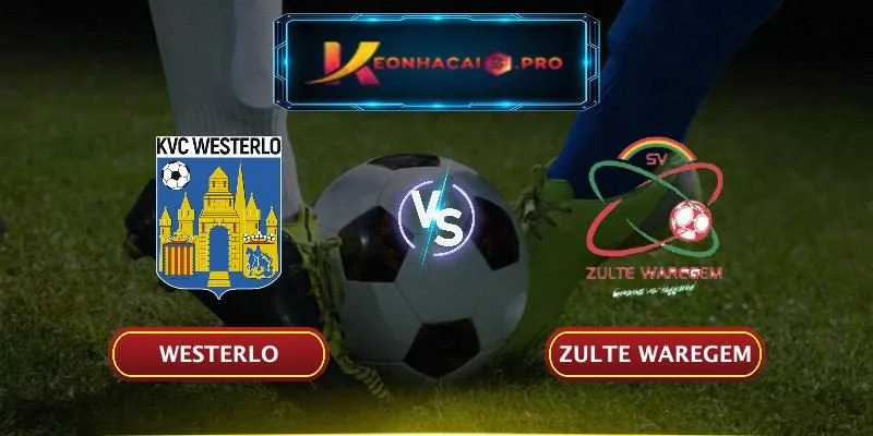SOI KÈO WESTERLO VS ZULTE WAREGEM