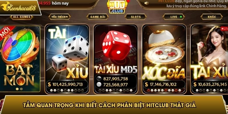Tầm quan trọng khi biết cách phân biệt Hitclub thật giả