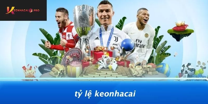 Tỷ Lệ Keonhacai Tỷ Lệ Keonhacai