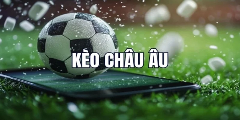 Kèo châu Âu