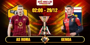 Soi Kèo As Roma Vs Genoa 2h45 30/12 - Serie A